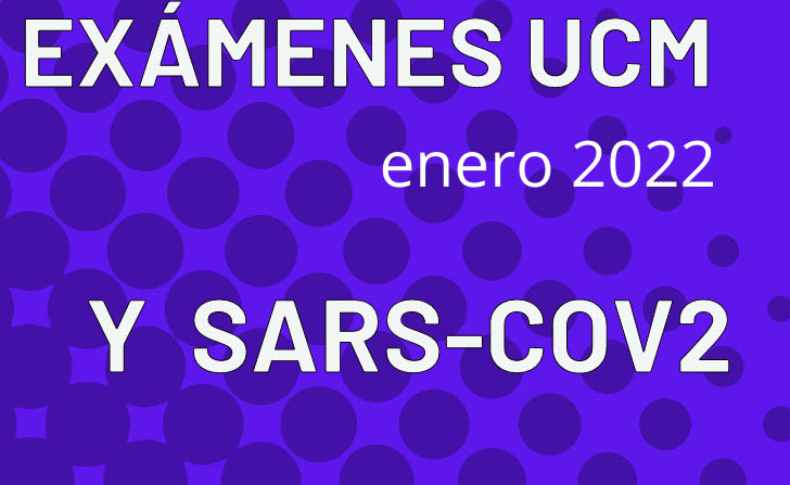 IMPORTANTE: Exámenes UCM (convocatoria enero) y SARS-CoV-2